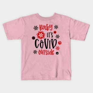 Baby It's Covid Outside Kids T-Shirt